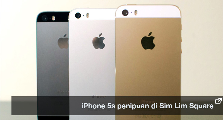 iPhone 5S, penipuan di sim lim square singapore