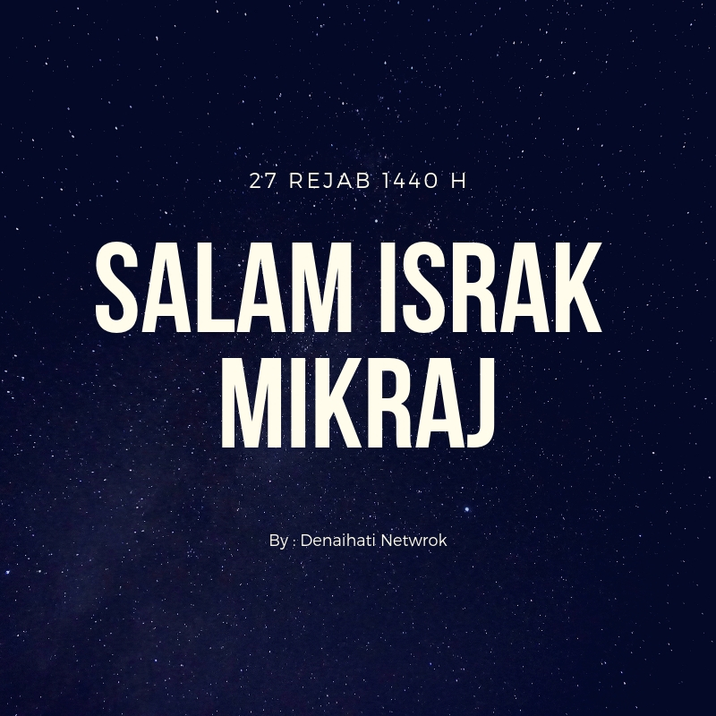Peristiwa Israk Mikraj Nabi Muhammad SAW | Denaihati