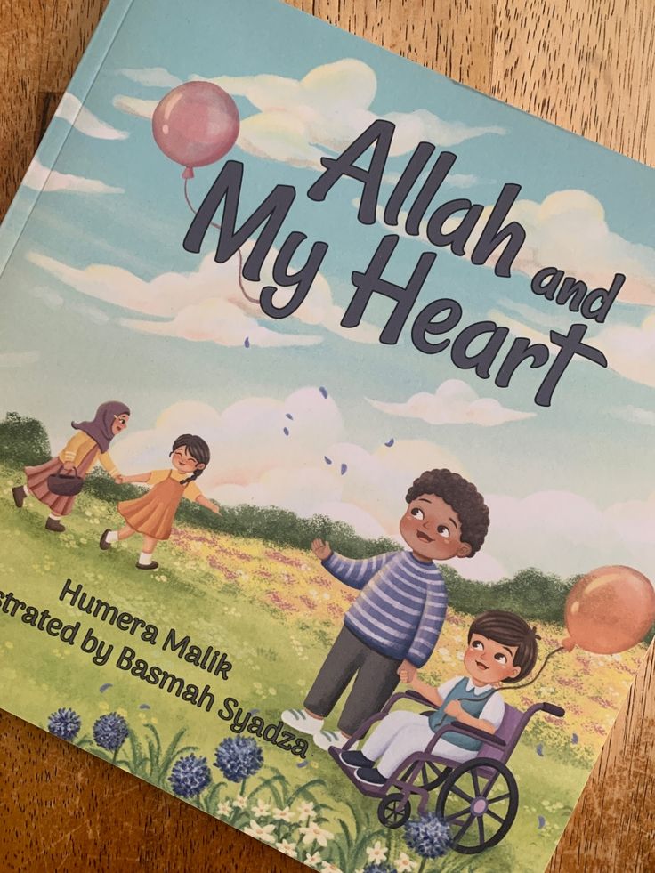 Allah and My Heart by Humera Malik illustrated by Basmah Syadza